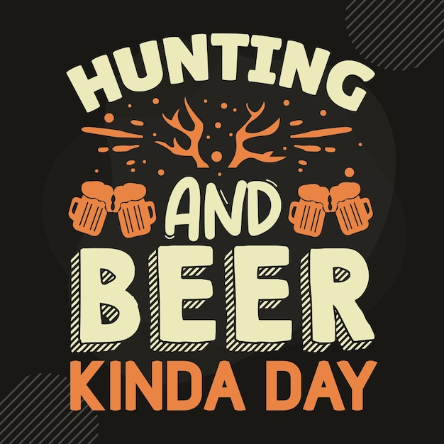 Plantilla de cotización de diseño de camiseta de vector premium de tipografía de día de caza y cerveza