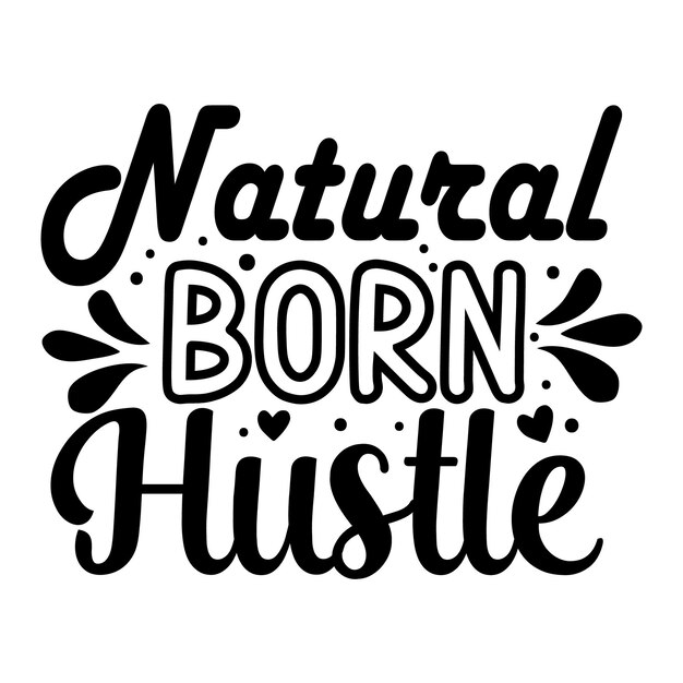 Plantilla de cotización de diseño vectorial premium de tipografía natural born hustle