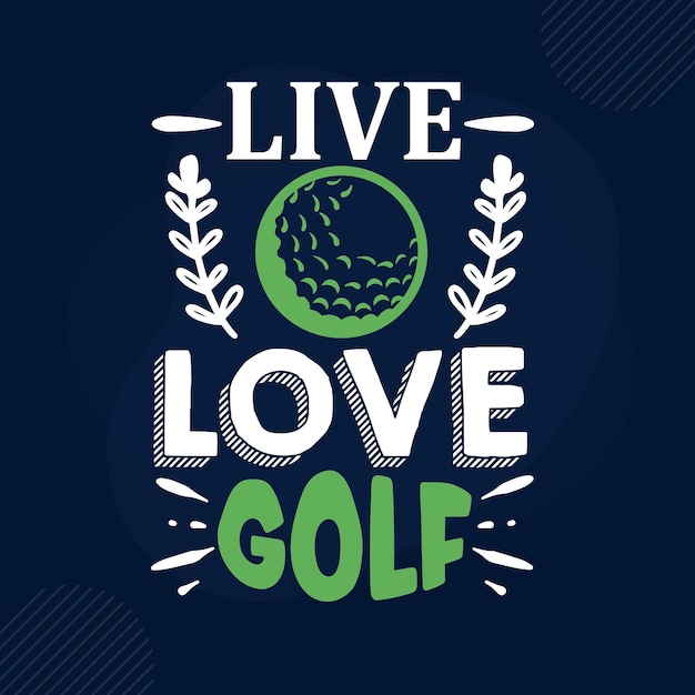 Plantilla de cotización de live love golf typography premium vector design
