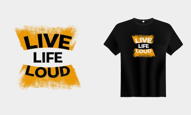 Plantilla de diseño de camiseta Live Life Loud