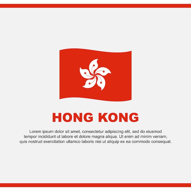 Plantilla de diseño de fondo de bandera de Hong Kong Banner del Día de la Independencia de Hong Kong Publicación en redes sociales Diseño de Hong Kong