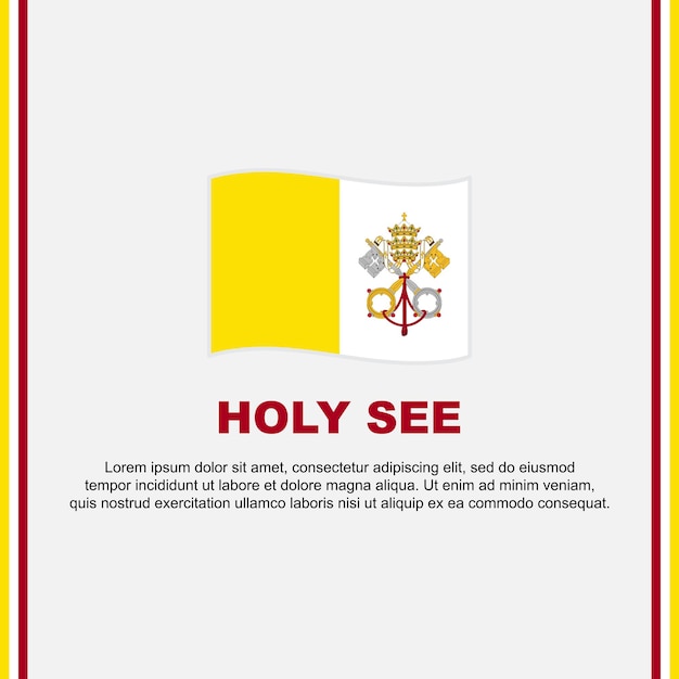 Plantilla de diseño de fondo de bandera de la Santa Sede Bandera del Día de la Independencia de la Santa Sede Publicación en redes sociales Dibujos animados de la Santa Sede