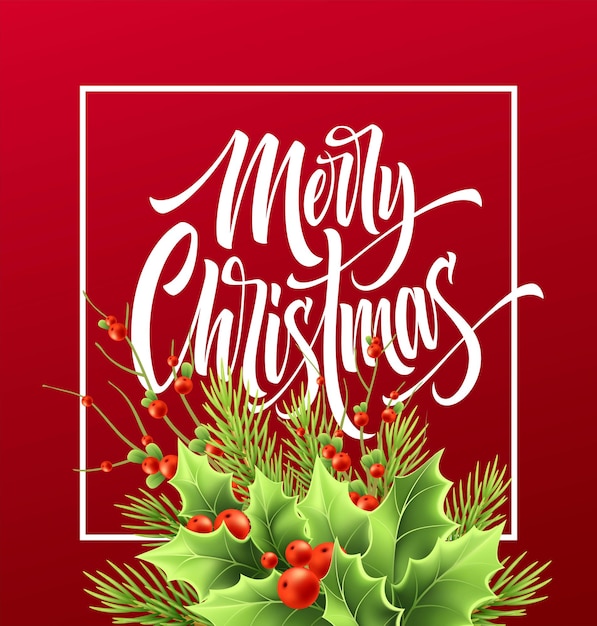 Plantilla de vector de tarjeta de felicitación de feliz Navidad. Letras de mano de Navidad sobre fondo rojo. Ramitas de acebo decorativas realistas, frutos rojos e ilustración de abeto. Cartel, postal de letras caligráficas.
