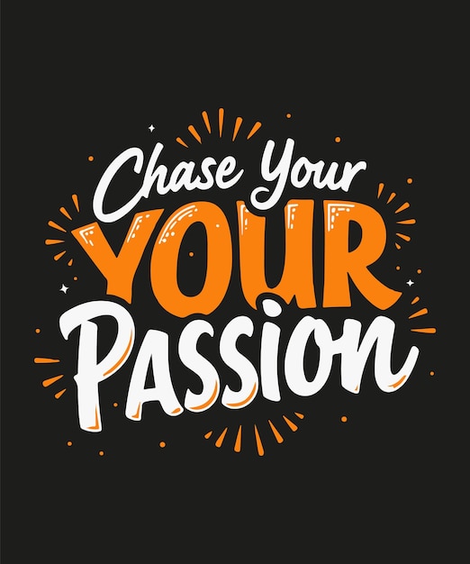 Las plantillas de diseño vectorial de camisetas de tipografía Chase Your Passion