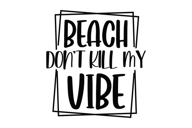 Playa Donot Kill My Vibe svg