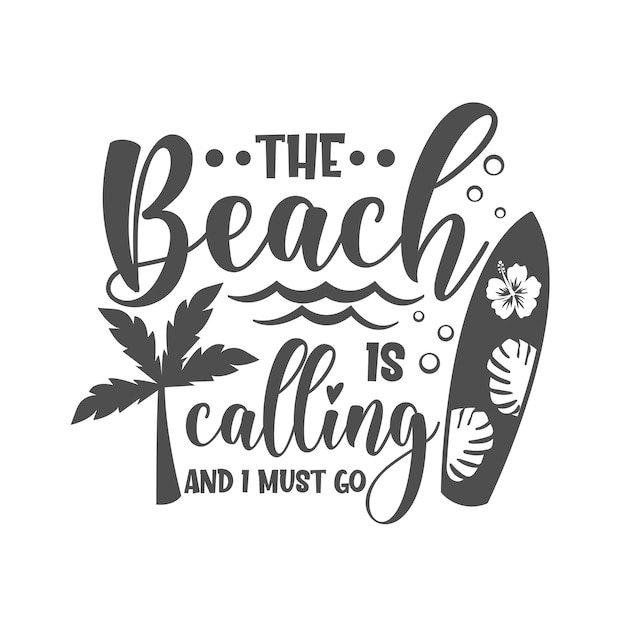 La playa está llamando y debo ir inscripción de eslogan inspirador Citas de verano vectoriales