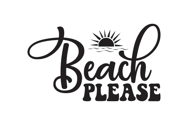 La playa, por favor.