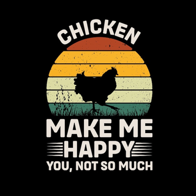 El pollo me hace feliz, tú no tanto. vector de diseño de camisetas retro.