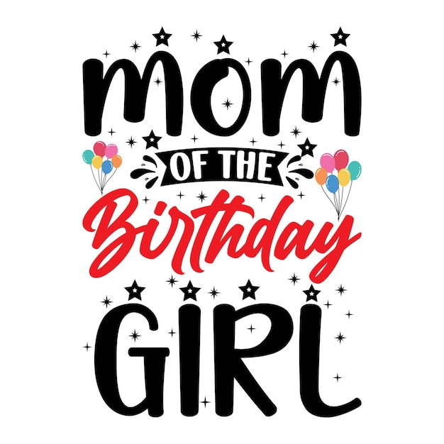 Un póster de mamá de la cumpleañera que dice mamá de la cumpleañera.