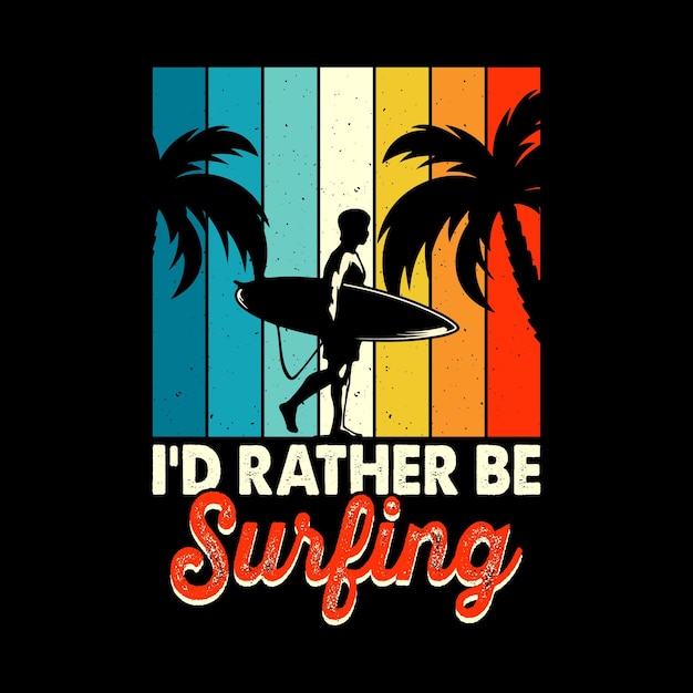 Prefiero estar surfeando Diseño de camiseta de verano vintage de vacaciones de verano de surf divertido