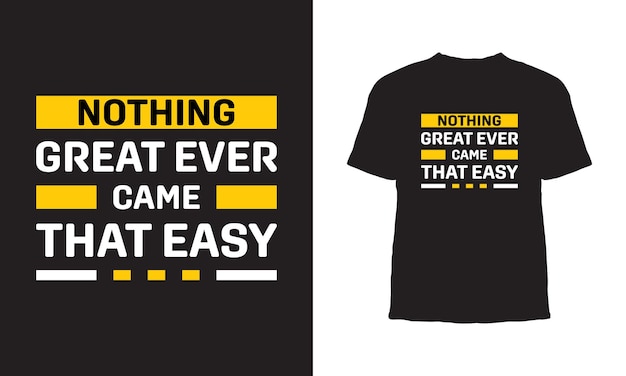 Premium VectorNothing creat alguna vez vino que fácil T-Shirt DiseñoTipografía vintage creativo moderno t