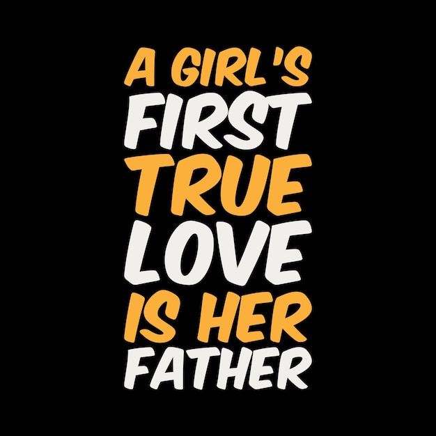 El primer amor verdadero de una niña es el diseño de camiseta de tipografía de su padre