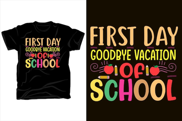 PRIMER DÍA ADIÓS VACACIONES DE DISEÑO DE CAMISETA ESCOLAR