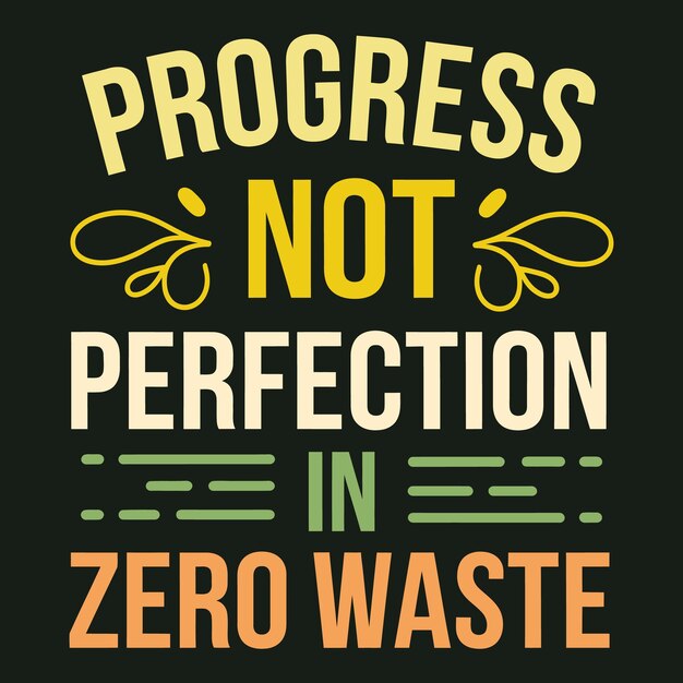 Progreso no perfección en cero residuos Inspirador cartel de tipografía para la sostenibilidad ambiental
