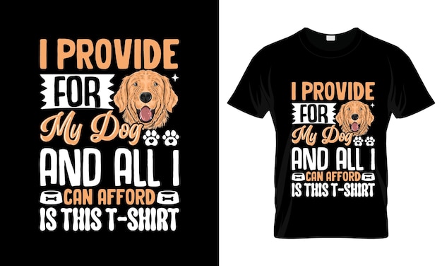 Proporciono para mi perro y todo lo que puedo colorida camiseta gráfica Golden Retriever diseño de camiseta