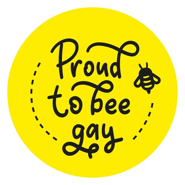 Proud to be gay cartel conceptual con caligrafía lgbt y abeja