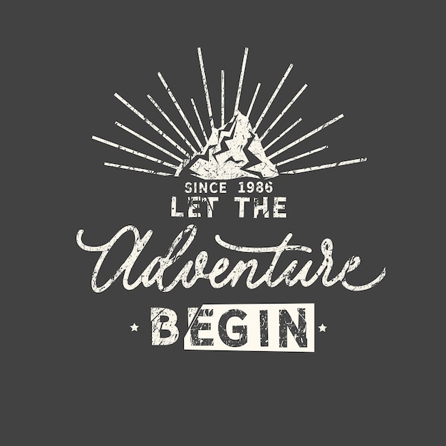 Vector que comience la aventura grunge vintage frase tipografía camiseta gráficos imprimir cartel banner eslogan volante postal