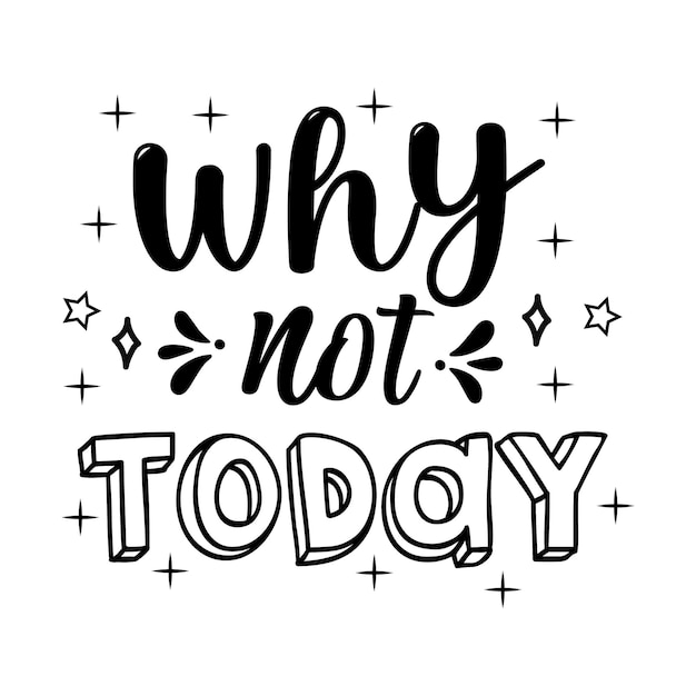 ¿Por qué no hoy? Cita manuscrita inspiradora y motivadora.