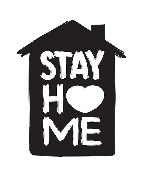 Quédese en casa cita dibujada a mano aislada en fondo blanco con casa y corazón para cuarentena de autoaislamiento Tipografía de moda para almohada taza cartel decoración del hogar habitación de los niños Vector 10 eps