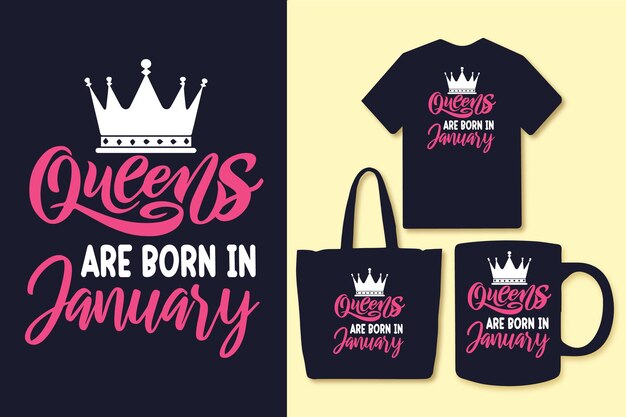 Queens nacen en enero, tipografía, cotizaciones, diseño, camiseta y mercancía.