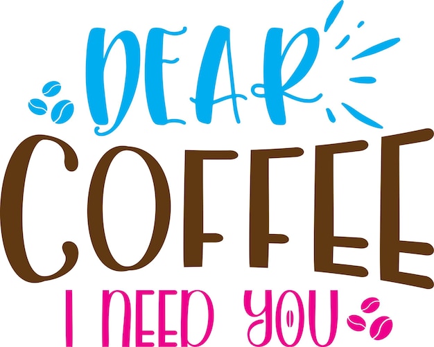 Querido café, necesito tu diseño de camiseta.