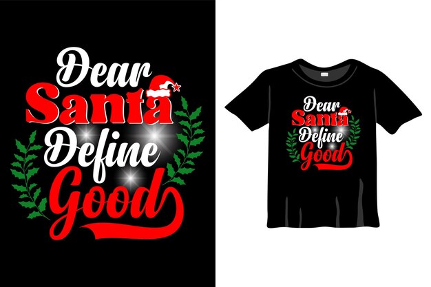 Querido Papá Noel define una buena plantilla de diseño de camisetas navideñas para la celebración navideña. Camisa, Póster