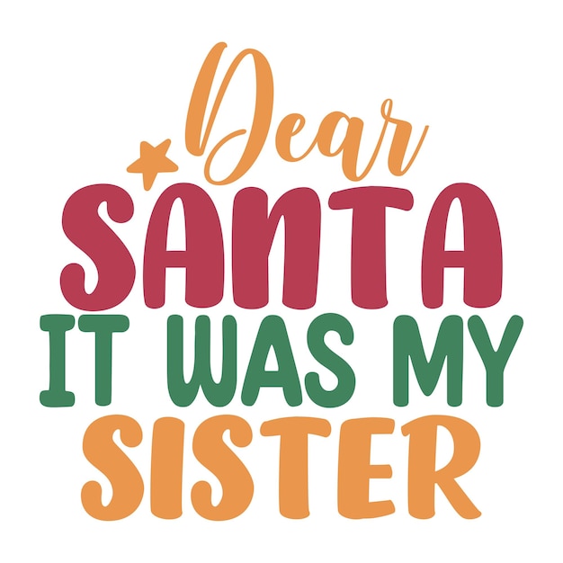 Querido Papá Noel Fue mi hermana