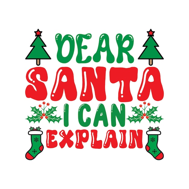 Querido Papá Noel puedo explicar la Navidad Tipografía Diseño de camisetas Vector Feliz Navidad Ilustración de citas