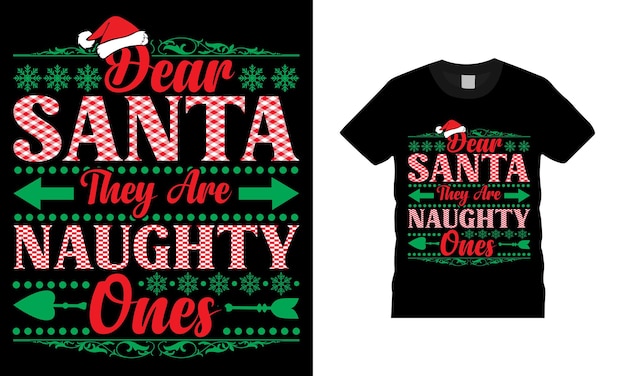 Querido Papá Noel, son malcriados. El día de Navidad, tipografía, camiseta, plantilla de diseño.