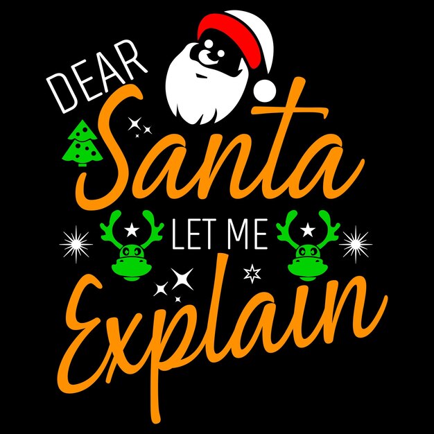 Querido santa, déjame explicarte Plantilla de diseño de camiseta de Navidad