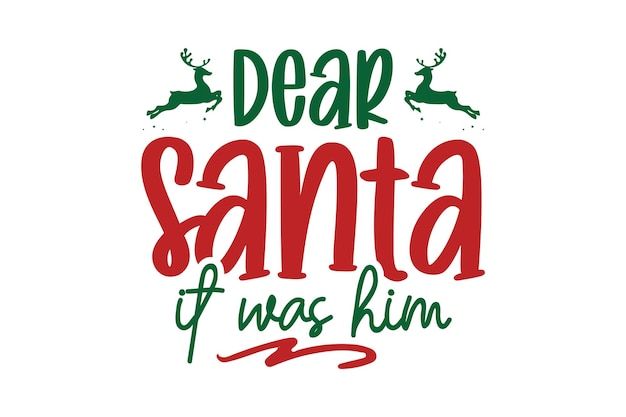 Querido Santa, fue él.