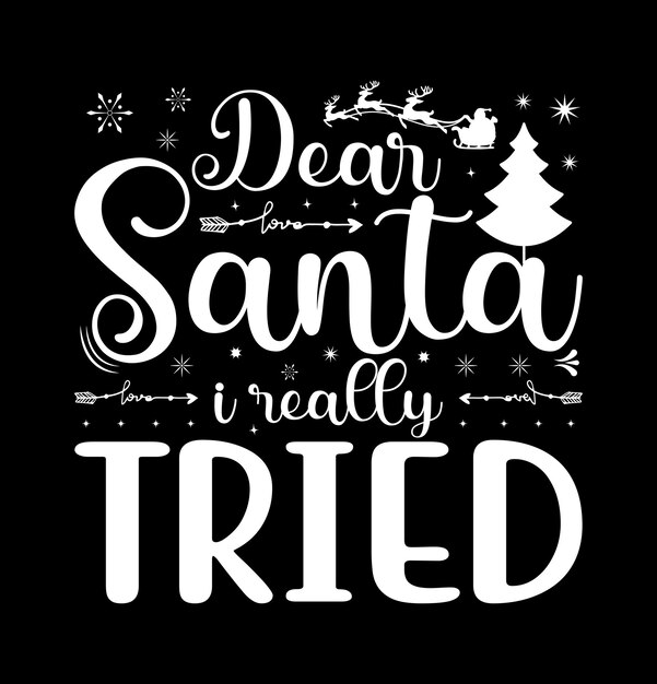 Querido Santa, realmente probé el diseño de camiseta con tipografía