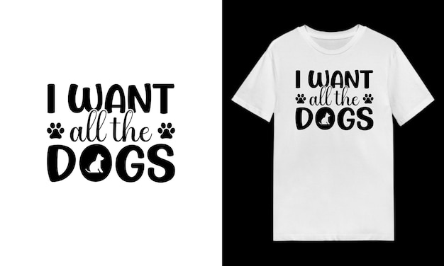 Quiero todos los diseños de camisetas de perros