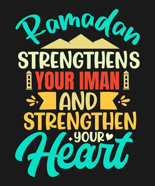 Ramadán fortalece tu Iman y fortalece tu corazón Diseño de tipografía islámica