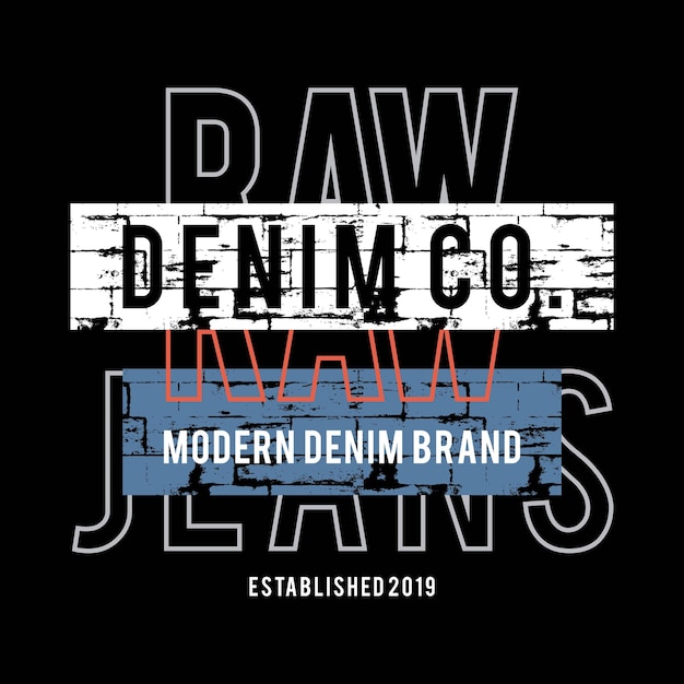 Raw denim jeans tipografía camiseta gráficos poster print