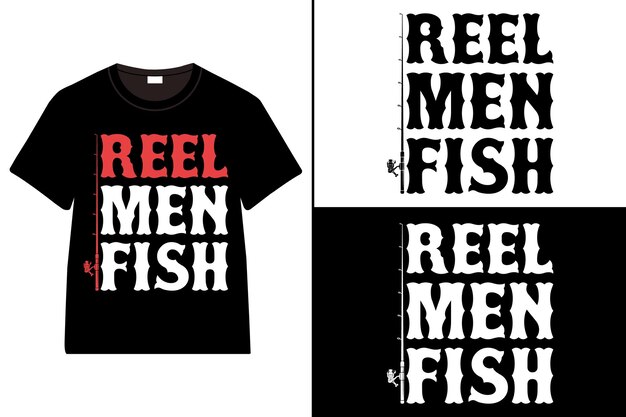 Reel Hombres Diseño de camisetas de pescado Diseño de Camisetas de tipografía de pesca Diseño de chamisetas vintage