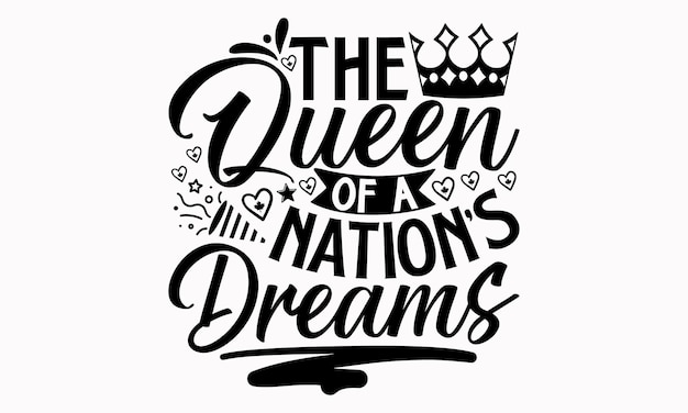La reina de los sueños de una nación.