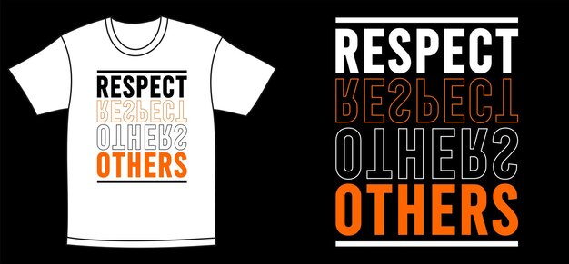 respeta a los demás vector de tipografía para imprimir camiseta