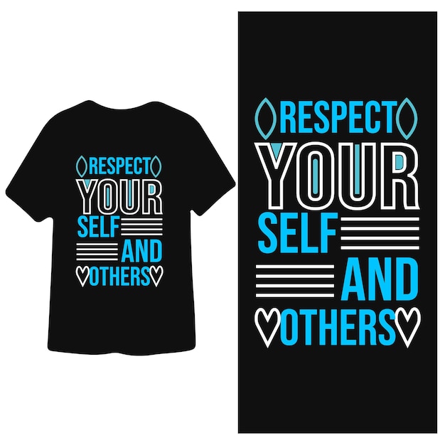 Respétate a ti mismo y a los demás modernas citas tipográficas diseño de camisetas