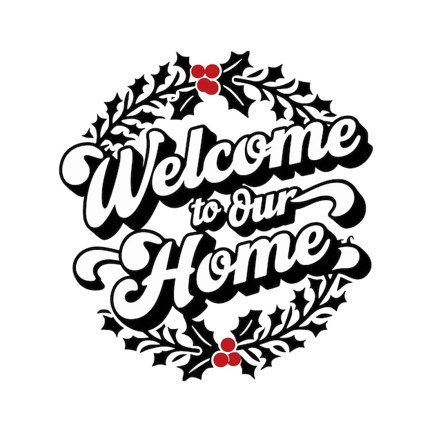 Retro Bienvenido a nuestro diseño de casa con corona de acebo y bayas