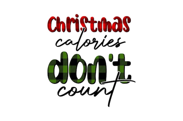 Retro christmas sublimation christmas calories don't count typography t shirt design