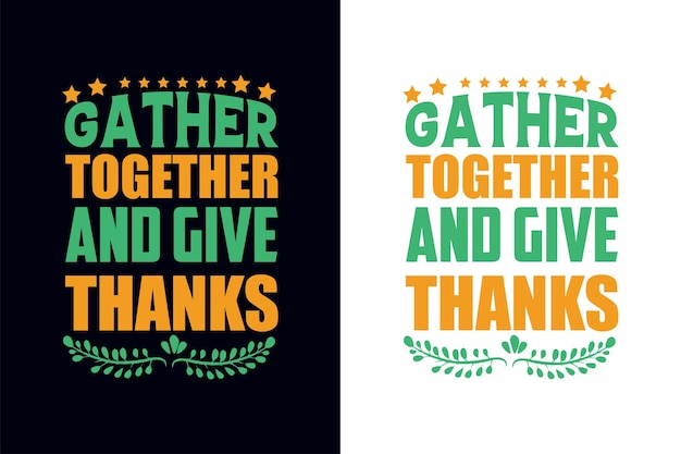 Reúnanse y den gracias. Plantilla de diseño de camiseta de acción de gracias. dando gracias otoño otoño