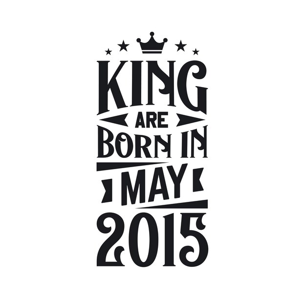 Vector el rey nace en mayo de 2015 nacido en mayo de 2015 retro vintage cumpleaños