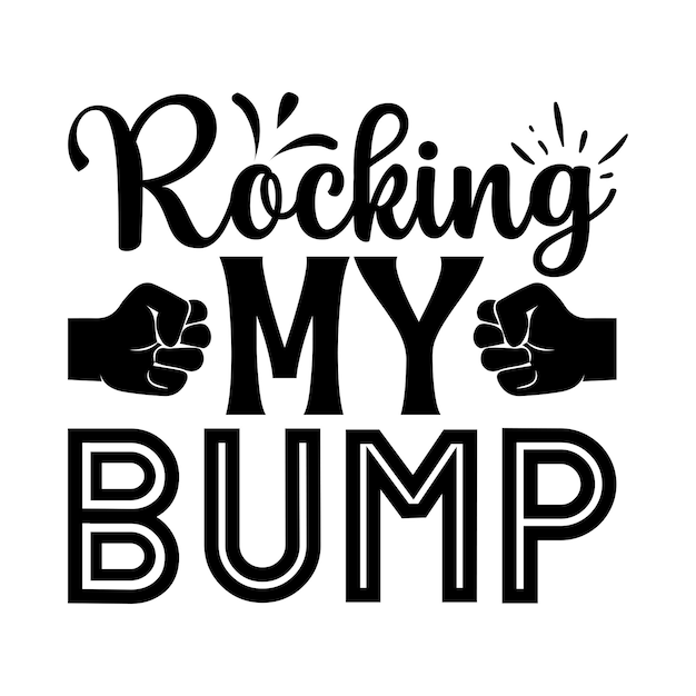 Rocking My Bump Embarazo tipografía Camisetas y diseños SVG para ropa y accesorios