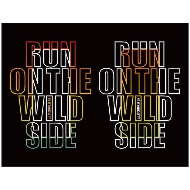 Run on the wild side eslogan elegante ropa de camiseta
