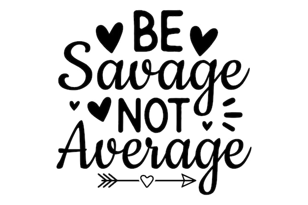 Se salvaje, no mediocre