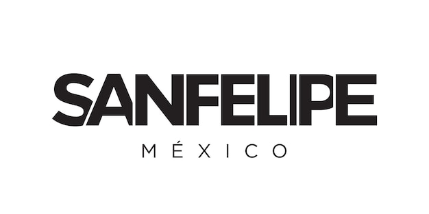San Felipe en el emblema de México El diseño presenta una ilustración vectorial de estilo geométrico con tipografía audaz en una fuente moderna Las letras gráficas del eslogan