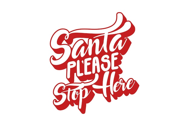 Santa por favor detente aquí SVG