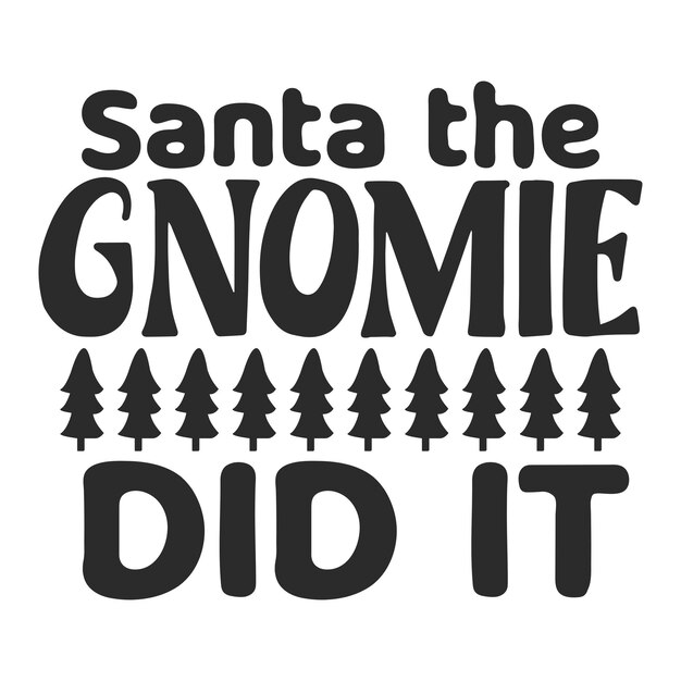 Santa Gnomie lo hizo.