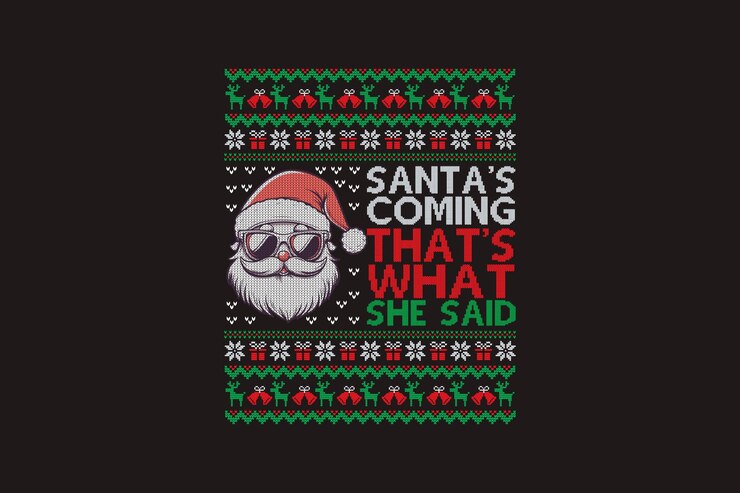 Vector santa viene eso es lo que dijo feo camiseta de navidad suéter diseño de patrón